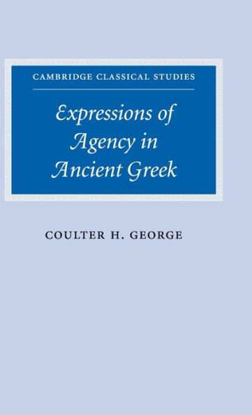 Expressions of Agency in Ancient Greek