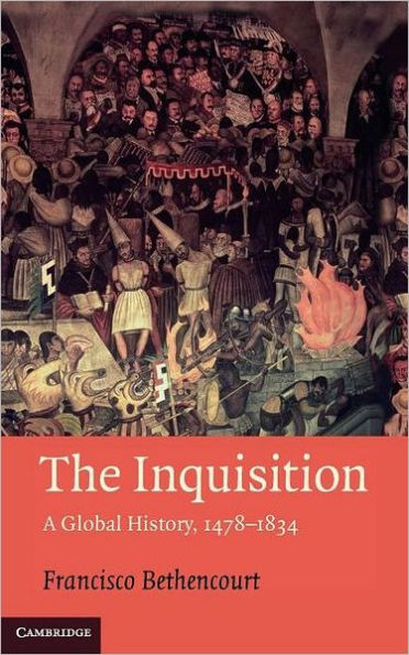 The Inquisition: A Global History 1478-1834