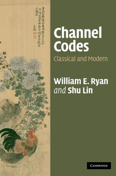 Channel Codes: Classical and Modern / Edition 1