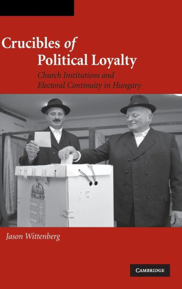 Crucibles of Political Loyalty: Church Institutions and Electoral Continuity in Hungary