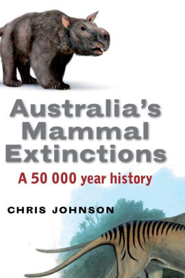 Australia S Mammal Extinctions A 50 000 Year History By