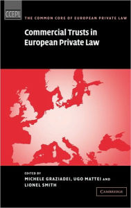 Title: Commercial Trusts in European Private Law, Author: Michele Graziadei