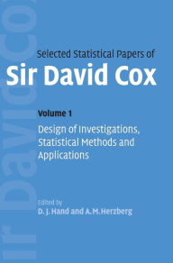 Title: Selected Statistical Papers of Sir David Cox: Volume 1, Design of Investigations, Statistical Methods and Applications, Author: David Cox