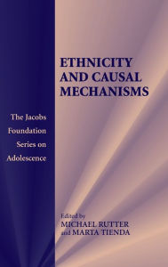 Title: Ethnicity and Causal Mechanisms, Author: Marta Tienda