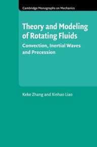 Title: Theory and Modeling of Rotating Fluids: Convection, Inertial Waves and Precession, Author: Keke Zhang