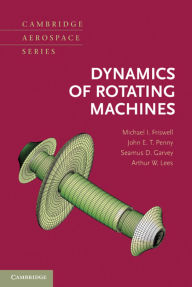 Title: Dynamics of Rotating Machines, Author: Michael I. Friswell