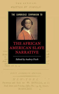 Title: The Cambridge Companion to the African American Slave Narrative, Author: Audrey Fisch