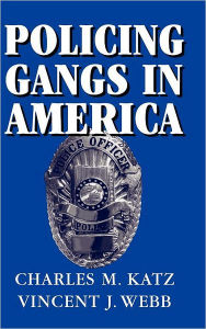 Title: Policing Gangs in America, Author: Charles M. Katz