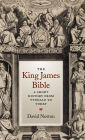 The King James Bible: A Short History from Tyndale to Today