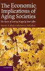 The Economic Implications of Aging Societies: The Costs of Living Happily Ever After