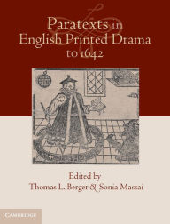 Title: Paratexts in English Printed Drama to 1642 2 Volume Set, Author: Thomas L. Berger