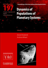 Title: Dynamics of Populations of Planetary Systems (IAU C197) / Edition 1, Author: Zoran Knezevic