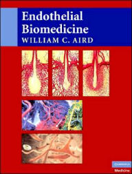 Title: Endothelial Biomedicine, Author: William C. Aird