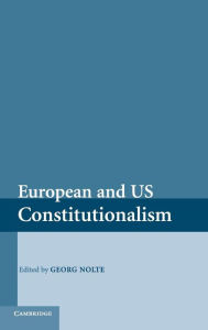 Title: European and US Constitutionalism, Author: Georg Nolte