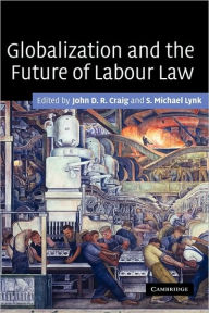 Title: Globalization and the Future of Labour Law, Author: John D. R. Craig