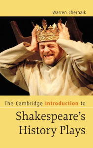 Title: The Cambridge Introduction to Shakespeare's History Plays, Author: Warren Chernaik