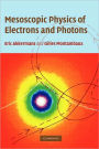 Mesoscopic Physics of Electrons and Photons