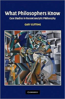 What Philosophers Know: Case Studies in Recent Analytic Philosophy