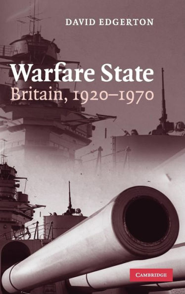 Warfare State: Britain, 1920-1970