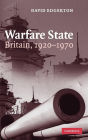 Warfare State: Britain, 1920-1970