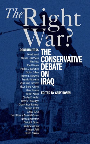 The Right War?: The Conservative Debate on Iraq