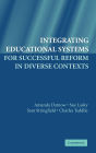 Integrating Educational Systems for Successful Reform in Diverse Contexts
