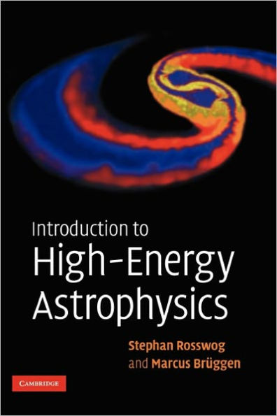 Introduction to High-Energy Astrophysics / Edition 1