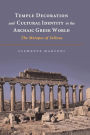 Temple Decoration and Cultural Identity in the Archaic Greek World: The Metopes of Selinus