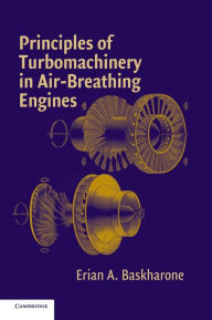 Title: Principles of Turbomachinery in Air-Breathing Engines, Author: Erian A. Baskharone