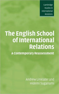 Title: The English School of International Relations: A Contemporary Reassessment, Author: Andrew Linklater