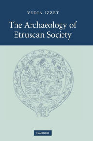 Title: The Archaeology of Etruscan Society, Author: Vedia Izzet