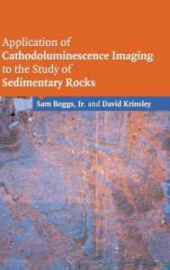 Title: Application of Cathodoluminescence Imaging to the Study of Sedimentary Rocks, Author: Sam Boggs Jr