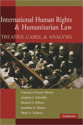 International Human Rights And Humanitarian Law Treaties Cases And Analysis Edition 1hardcover - 
