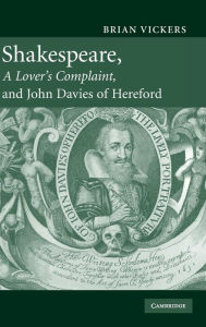 Title: Shakespeare, 'A Lover's Complaint', and John Davies of Hereford, Author: Brian Vickers