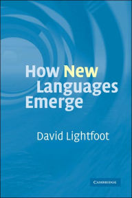 Title: How New Languages Emerge, Author: David Lightfoot