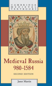 Title: Medieval Russia, 980-1584 / Edition 2, Author: Janet Martin