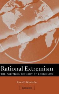 Title: Rational Extremism: The Political Economy of Radicalism, Author: Ronald Wintrobe