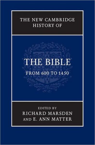 The New Cambridge History of the Bible: Volume 2, From 600 to 1450