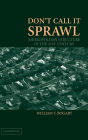 Don't Call It Sprawl: Metropolitan Structure in the 21st Century