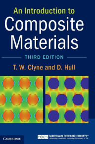 Title: An Introduction to Composite Materials / Edition 3, Author: T. W. Clyne