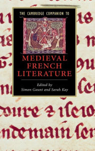 Title: The Cambridge Companion to Medieval French Literature / Edition 1, Author: Simon Gaunt