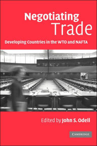 Title: Negotiating Trade: Developing Countries in the WTO and NAFTA, Author: John S. Odell