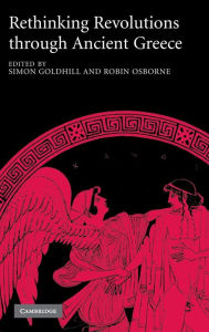 Title: Rethinking Revolutions through Ancient Greece, Author: Simon Goldhill