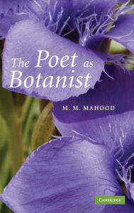 Title: The Poet as Botanist, Author: M. M. Mahood