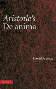 Title: Aristotle's De Anima: A Critical Commentary, Author: Ronald Polansky