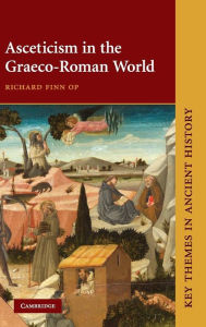 Title: Asceticism in the Graeco-Roman World, Author: Richard Finn OP