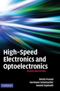 Title: High-Speed Electronics and Optoelectronics: Devices and Circuits, Author: Sheila Prasad