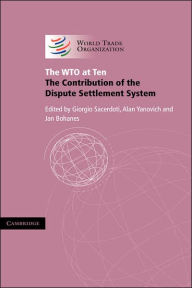 Title: The WTO at Ten: The Contribution of the Dispute Settlement System, Author: Giorgio Sacerdoti