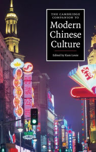 Title: The Cambridge Companion to Modern Chinese Culture, Author: Kam Louie