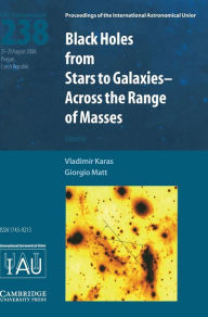Title: Black Holes (IAU S238): From Stars to Galaxies - Across the Range of Masses, Author: Vladimir Karas